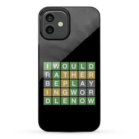 I Would Rather Be Playing Wordle Now Parody Phone Case